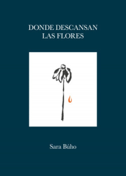 DONDE DESCANSAN LAS FLORES | Sara  Búho