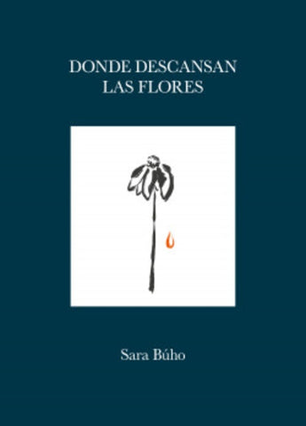 DONDE DESCANSAN LAS FLORES | Sara  Búho