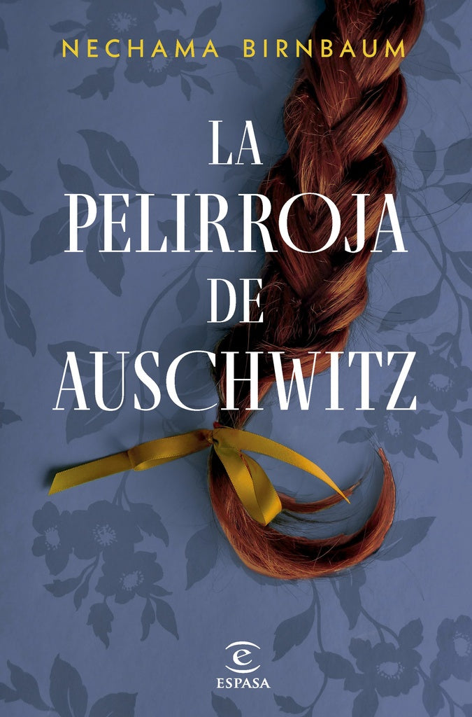 LA PELIRROJA DE AUSCHWITZ.. | Nechama  Birnbaum