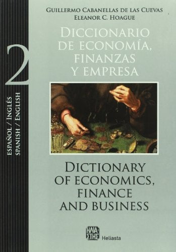 Diccionario de economía, finanzas y empresa = Dictionary of economics, finances and business | Cuevas-Hoague