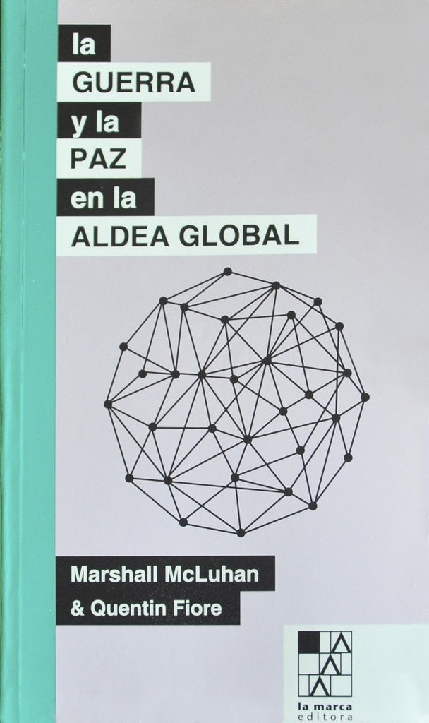 LA GUERRA Y LA PAZ EN LA ALDEA GLOBAL | Marshall McLuhan