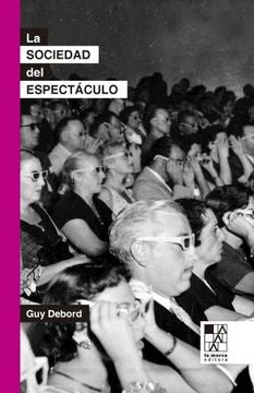 LA SOCIEDAD DEL ESPECTÁCULO | Guy Debord
