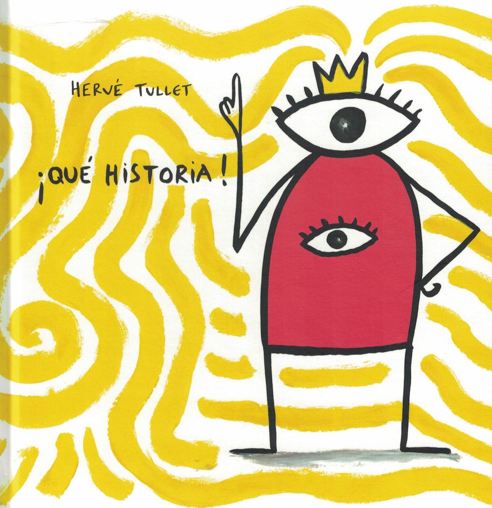 ¡QUÉ HISTORIA!.. | HERVÉ TULLET
