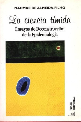 LA CIENCIA TIMIDA .. | Naomar Almeida-Filho