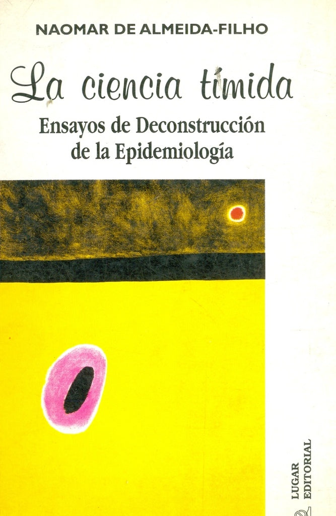 LA CIENCIA TIMIDA .. | Naomar Almeida-Filho