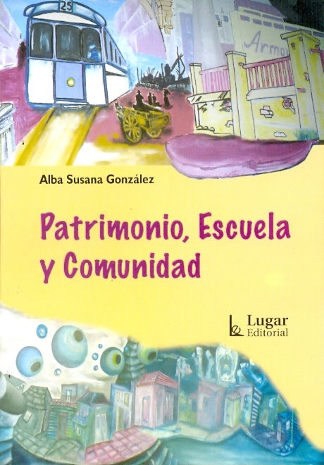 Patrimonio, escuela y humanidad | Alba González