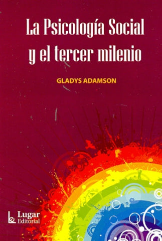 LA PSICOLOGIA SOCIAL Y EL TERCER MILENIO | Gladys Adamson