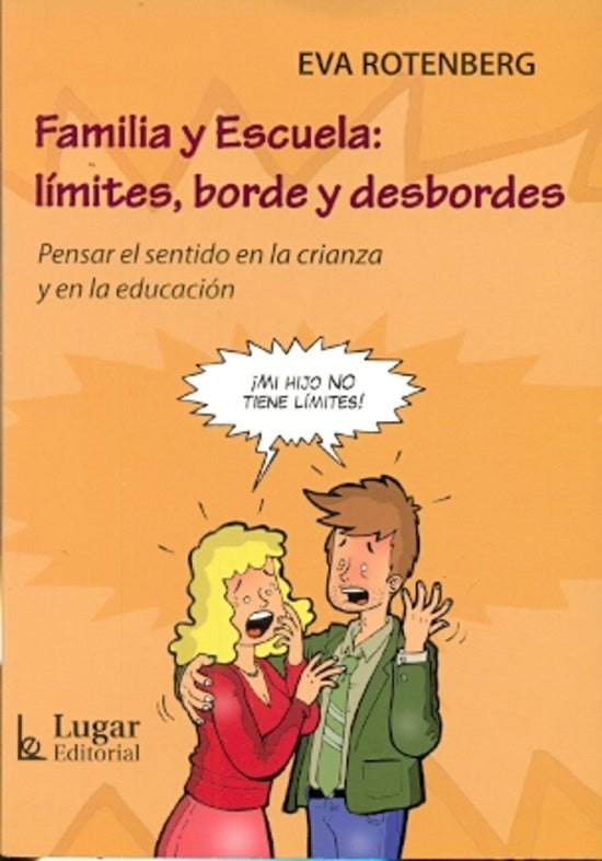 FAMILIA Y ESCUELA: LÍMITES, BORDE Y DESBORDE | Eva Rotenberg de Glozman