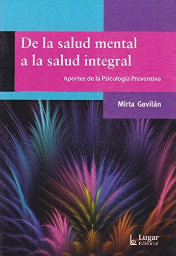 DE LA SALUD MENTAL A LA SALUD INTEGRAL | Mirta Graciela Gavilán
