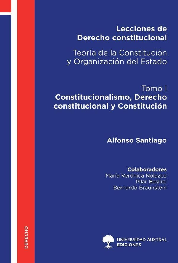 Lecciones de Derecho constitucional - Teoría de la Constitución y Organización del Estado | Santiago, Nolazco y otros