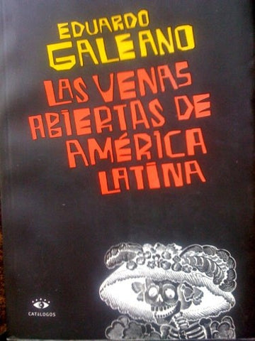 Venas abiertas de América Latina, Las | Eduardo Galeano