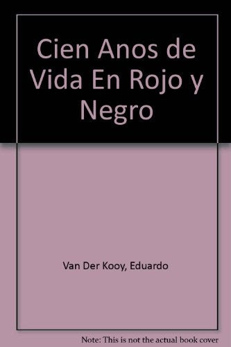 Cien años de vida en rojo y negro | Bielsa-Van Der Kooy