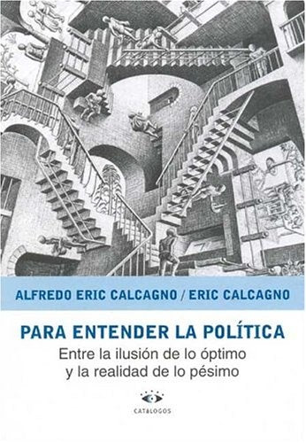 Para entender la política | Alfredo Eric Calcagno