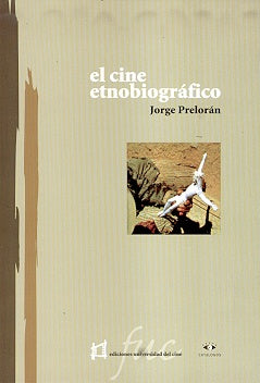 El cine etnobiográfico | Jorge Prelorán
