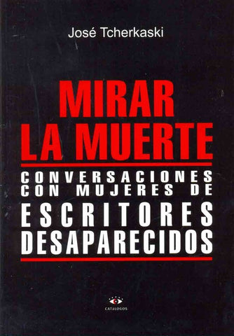 Mirar la muerte | José Tcherkaski