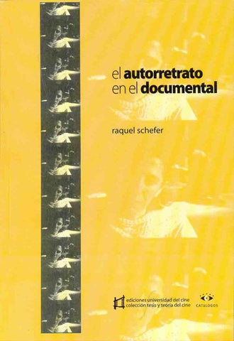 El autorretrato en el documental | Raquel Schefer