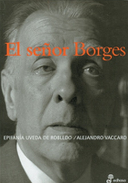 EL SEÑOR BORGES | EPIFANIA UVEDA DE ROBLEDO