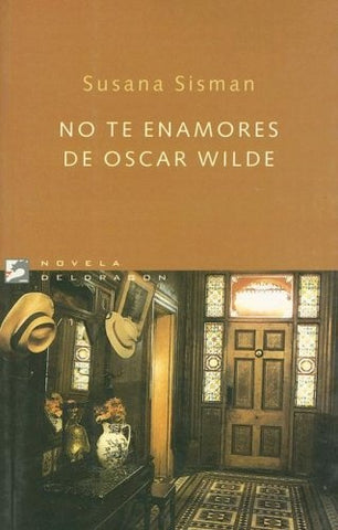 NO TE ENAMORES DE OSCAR WILDE.. | Susana Sisman