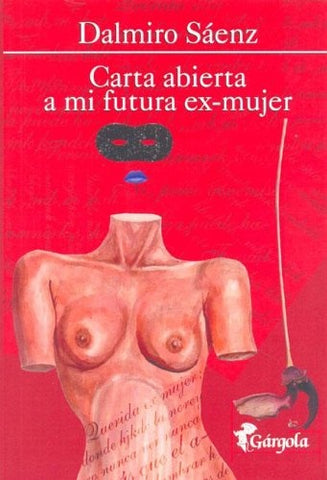 Carta abierta a mi futura ex mujer | Dalmiro Sáenz
