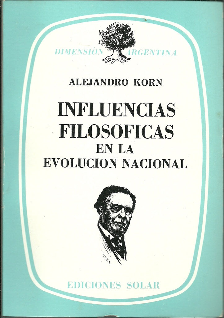 Influencias filosóficas en la evolución nacional | Alejandro Korn