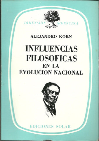Influencias filosóficas en la evolución nacional | Alejandro Korn