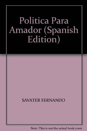 POLITICA PARA AMADOR*.. | SAVATER FERNANDO