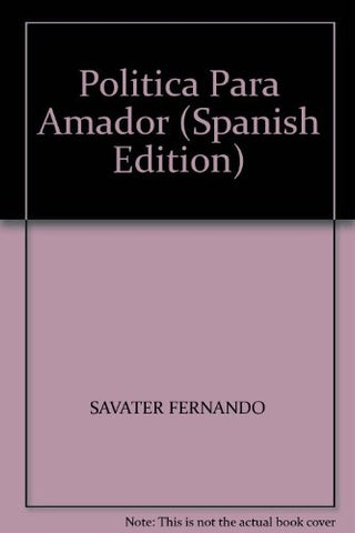 POLITICA PARA AMADOR*.. | SAVATER FERNANDO