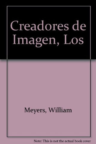 LOS CREADORES DE IMAGEN.. | WILLIAM MEYERS