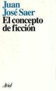 EL CONCEPTO DE FICCION | Juan Jose Saer