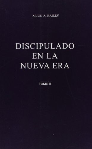 discipulado en la nueva era. tomo II | AliceA. Bailey