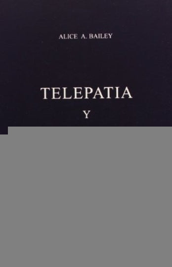TELEPATIA Y NEL VEHICULO ETERICO | AliceA. Bailey