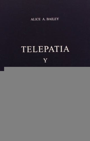 TELEPATIA Y NEL VEHICULO ETERICO | AliceA. Bailey