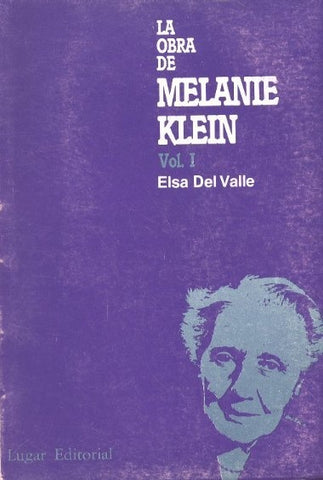 La obra de Melanie Klein  | Elsa Del Valle Echegaray