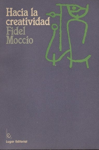 Hacia la creatividad  | Fidel Moccio