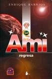 Ami regresa* | Enrique Barrios