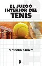 El juego interior del tenis | W. Timothy Gallwey