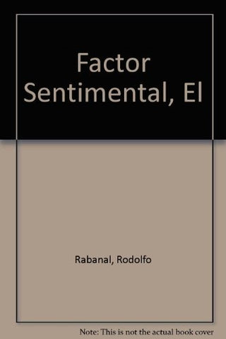 EL FACTOR SENTIMENTAL | Rodolfo Rabanal