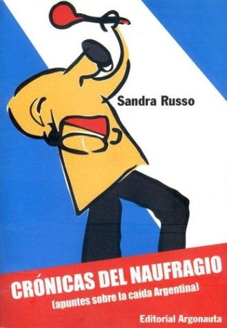 Crónicas del naufragio | Sandra Russo
