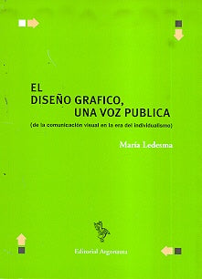Diseño gráfico, una voz pública, El | María Ledesma