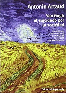 VAN GOGH EL SUICIDADO POR LA SOCIEDAD.. | Antonin Artaud