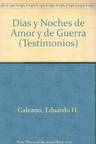 Días y noches de amor y de guerra | Eduardo Galeano