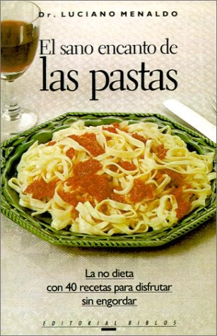 EL SANO ENCANTO DE LAS PASTAS.. | Luciano Menaldo