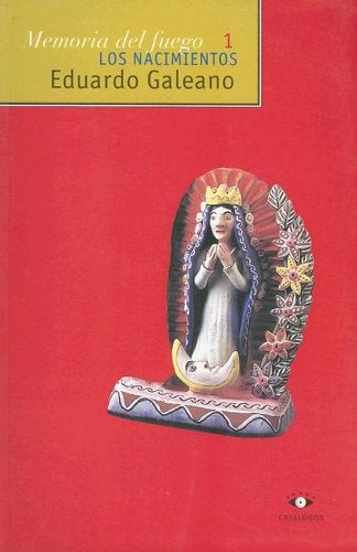 Memorias del fuego 1 | Eduardo Galeano