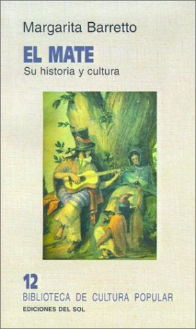 EL MATE SU HISTORIA Y CULTURA*.. | Margarita Barreto
