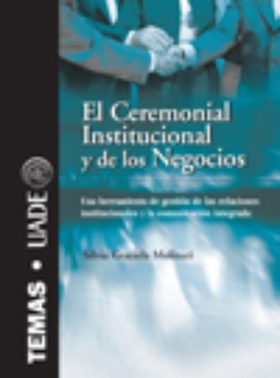 El ceremonial institucional y de los negocios  | Silvia Graciela Molinari