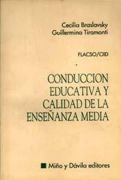 CONDUCCIÓN EDUCATIVA Y CALIDAD DE LA ENSEÑANZA MEDIA.. | Braslavsky, Tiramonti