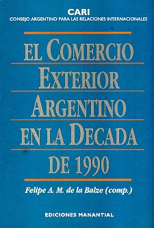 El Comercio exterior argentino en la decada de 1990: Agenda y cursos de accion, septiembre de 1991 (