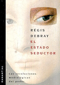 EL ESTADO SEDUCTOR.. | Debray-Pons