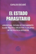 El estado parasitario | Carlos Escudé