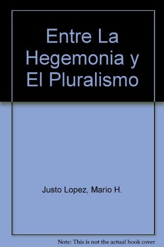 Entre la hegemonía y el pluralismo | López-Gómez-Waddell